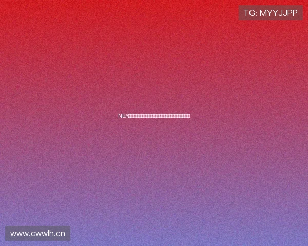 NBA高清直播免费在线观看平台实时赛事在线直播放送体验 NBA高清直播免费在线观看平台实时赛事在线直播放送体验